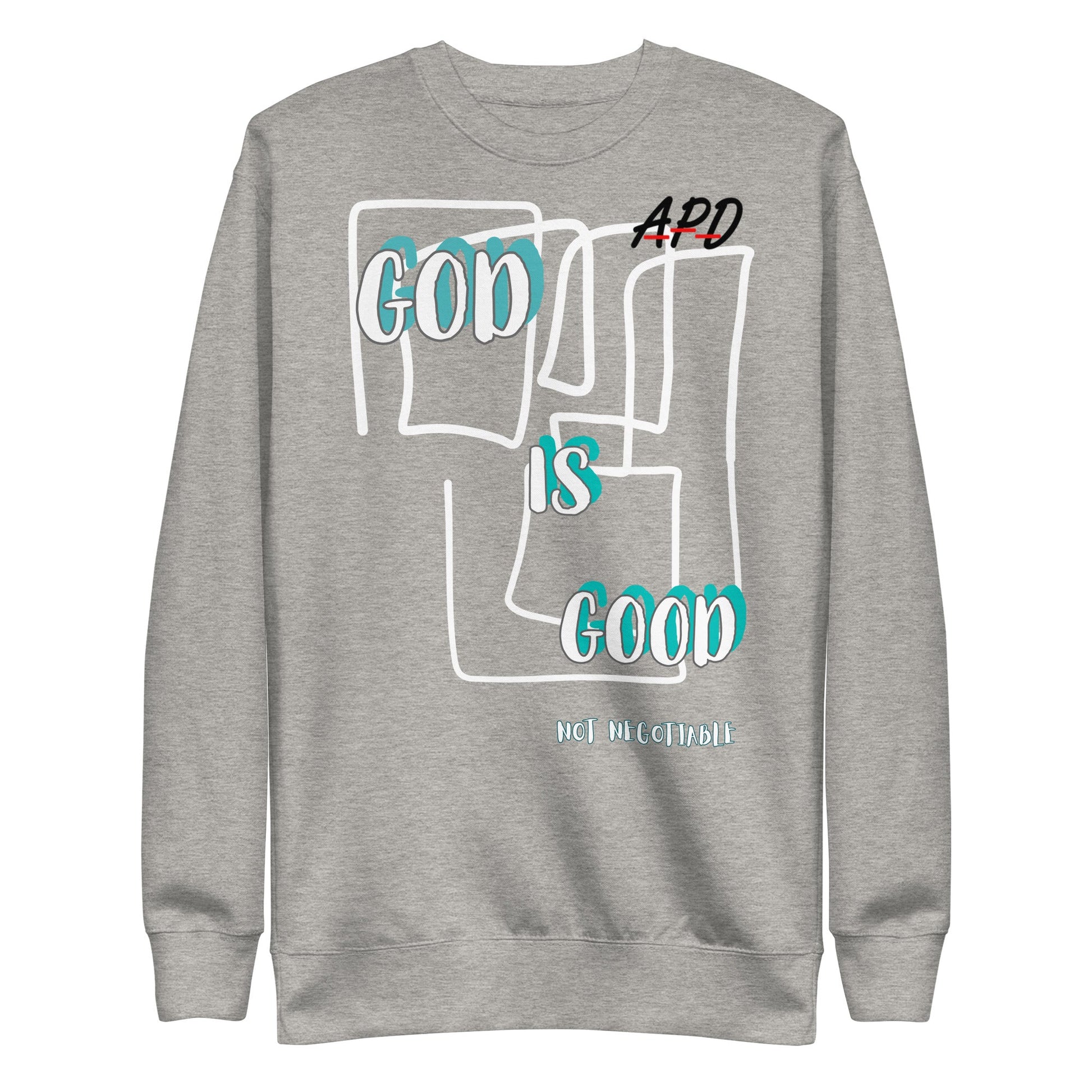 ADP God Is Good Sweatshirt - AProphet'sDaughter