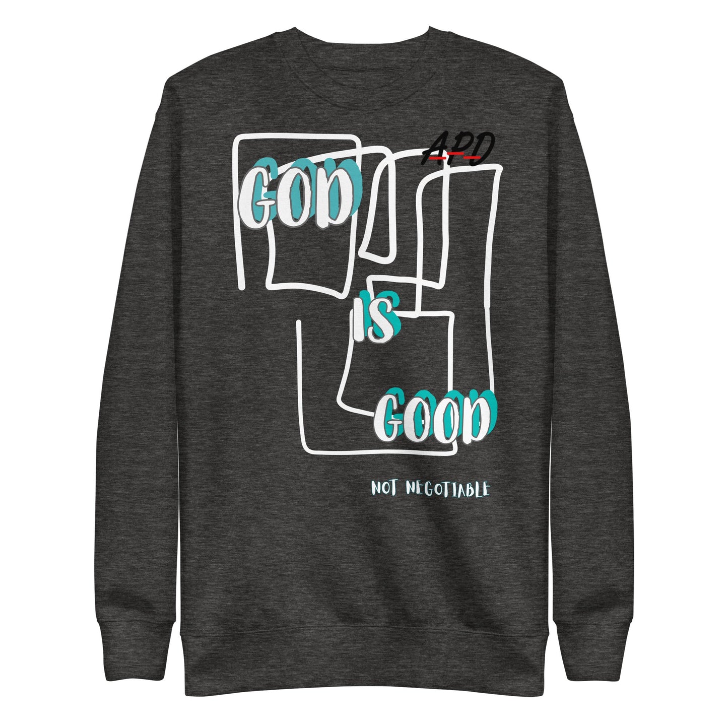 ADP God Is Good Sweatshirt - AProphet'sDaughter