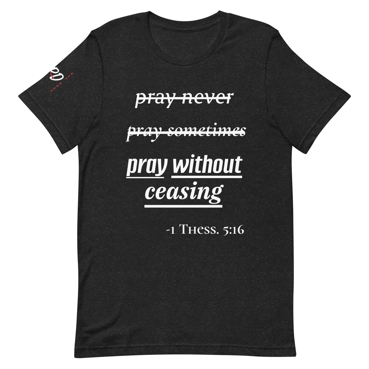 APD Pray Without Ceasing Tee