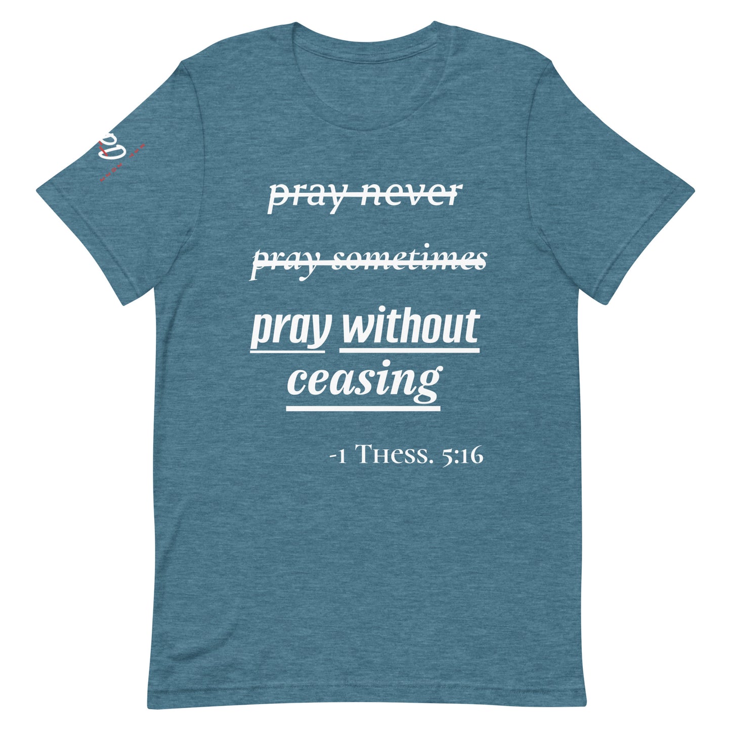 APD Pray Without Ceasing Tee