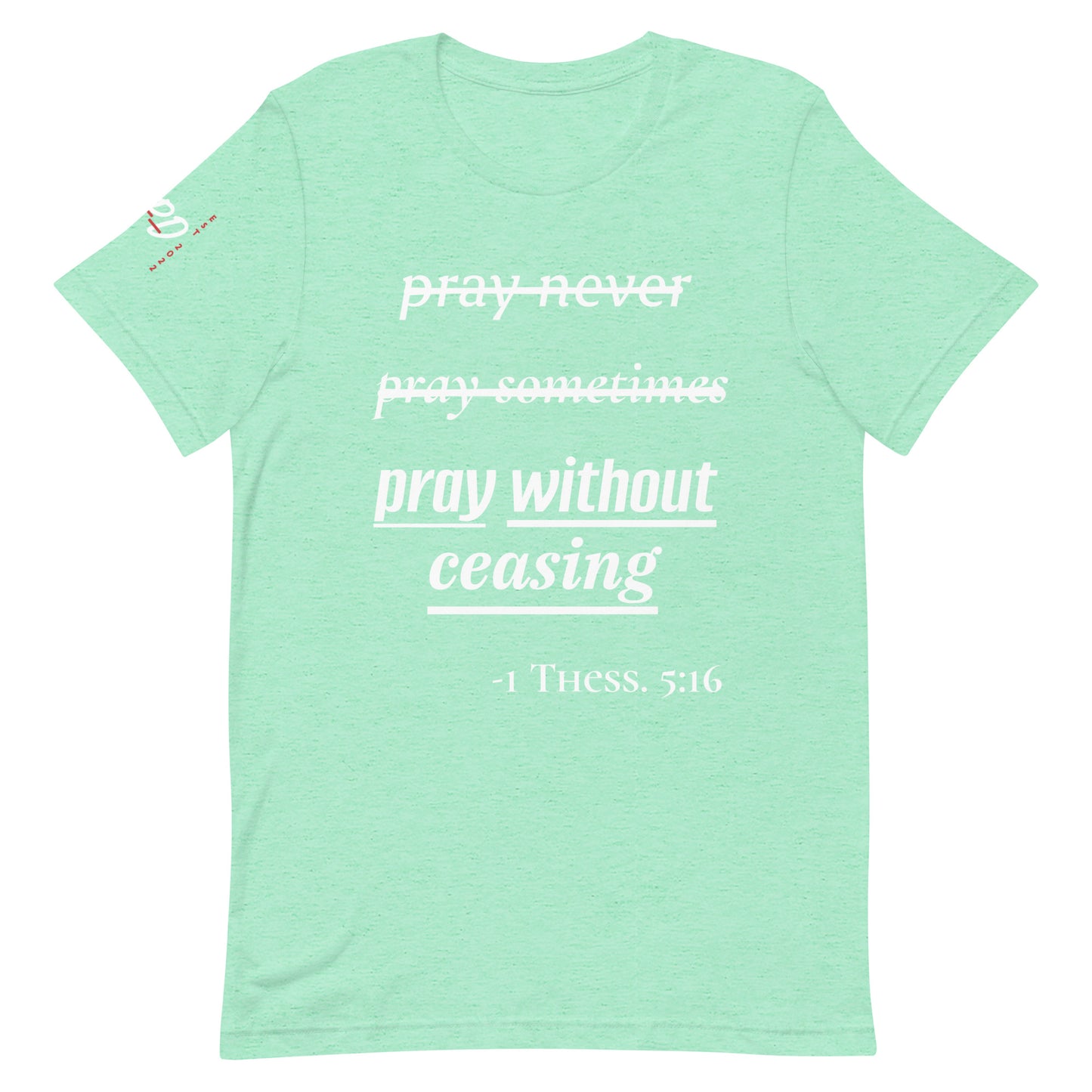 APD Pray Without Ceasing Tee