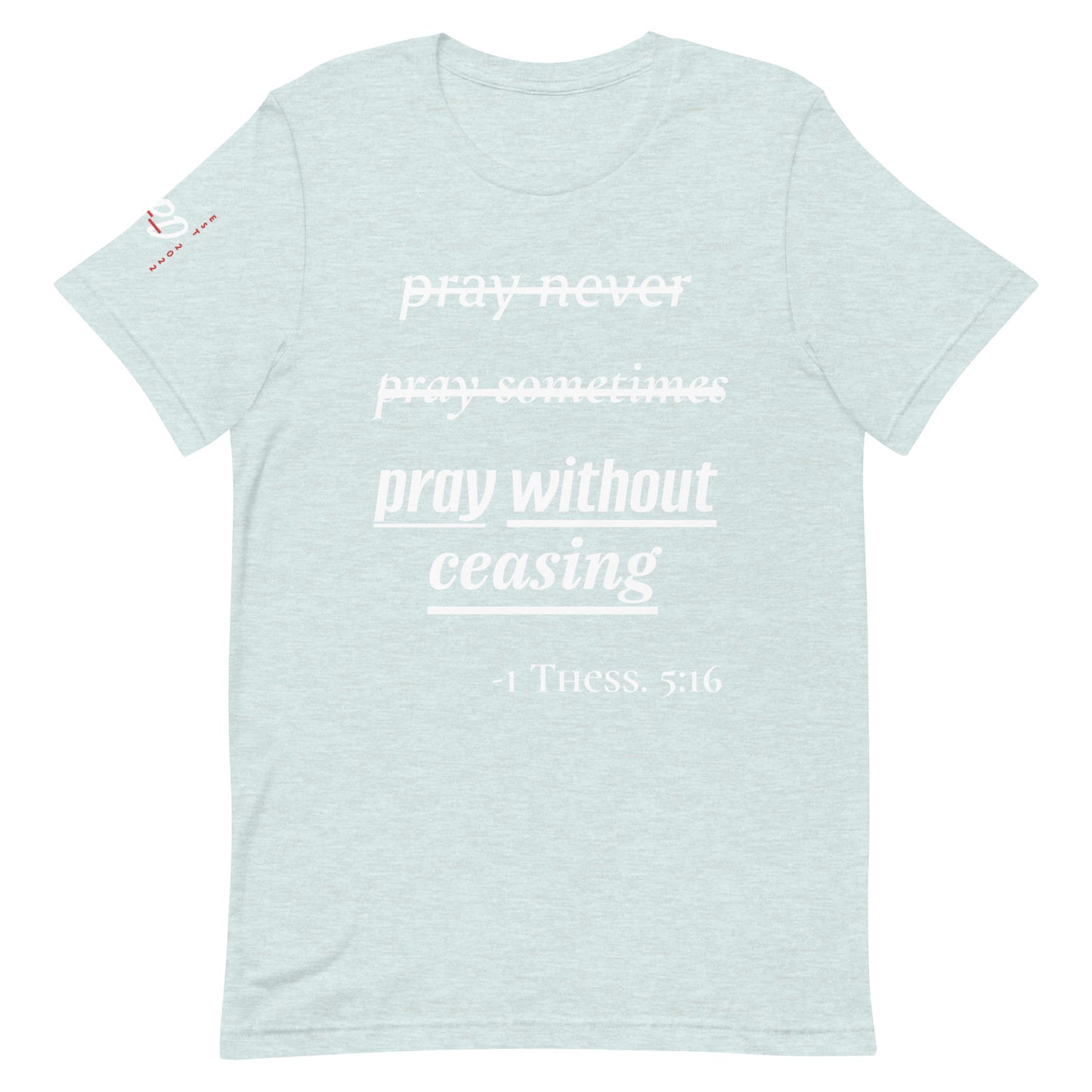 APD Pray Without Ceasing Tee