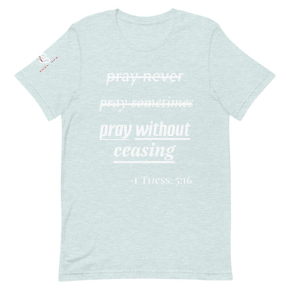 APD Pray Without Ceasing Tee