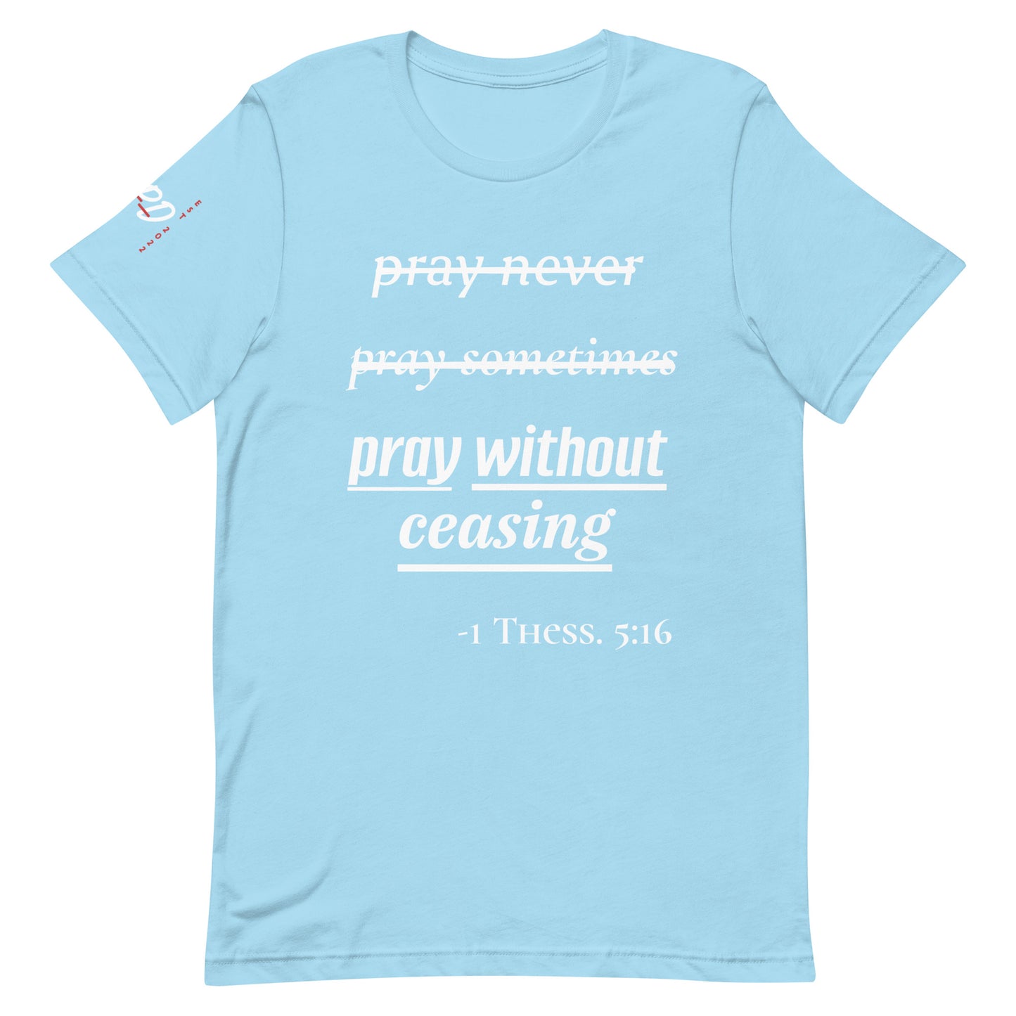 APD Pray Without Ceasing Tee