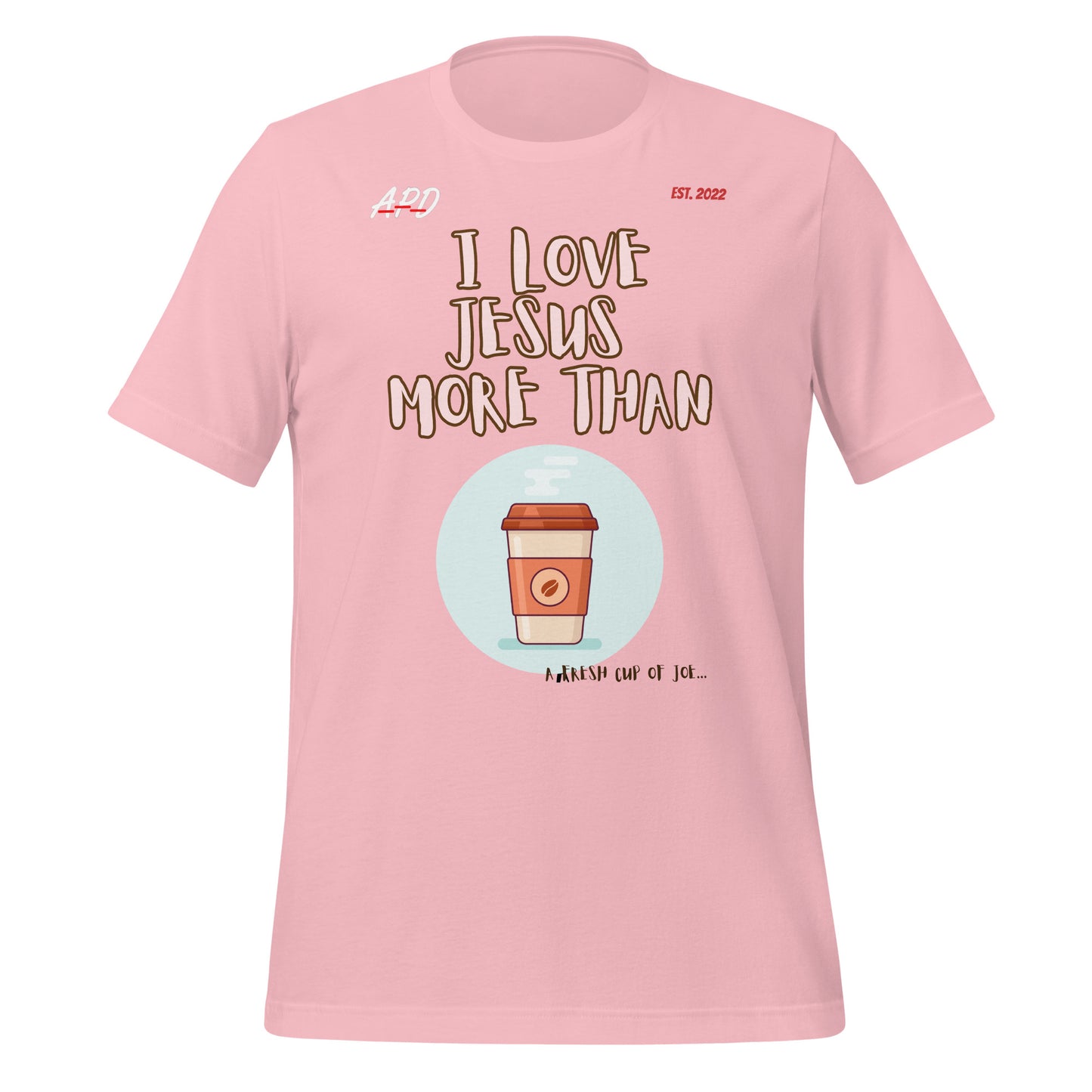 APD I Love Jesus More Than Short Sleeve T-Shirt