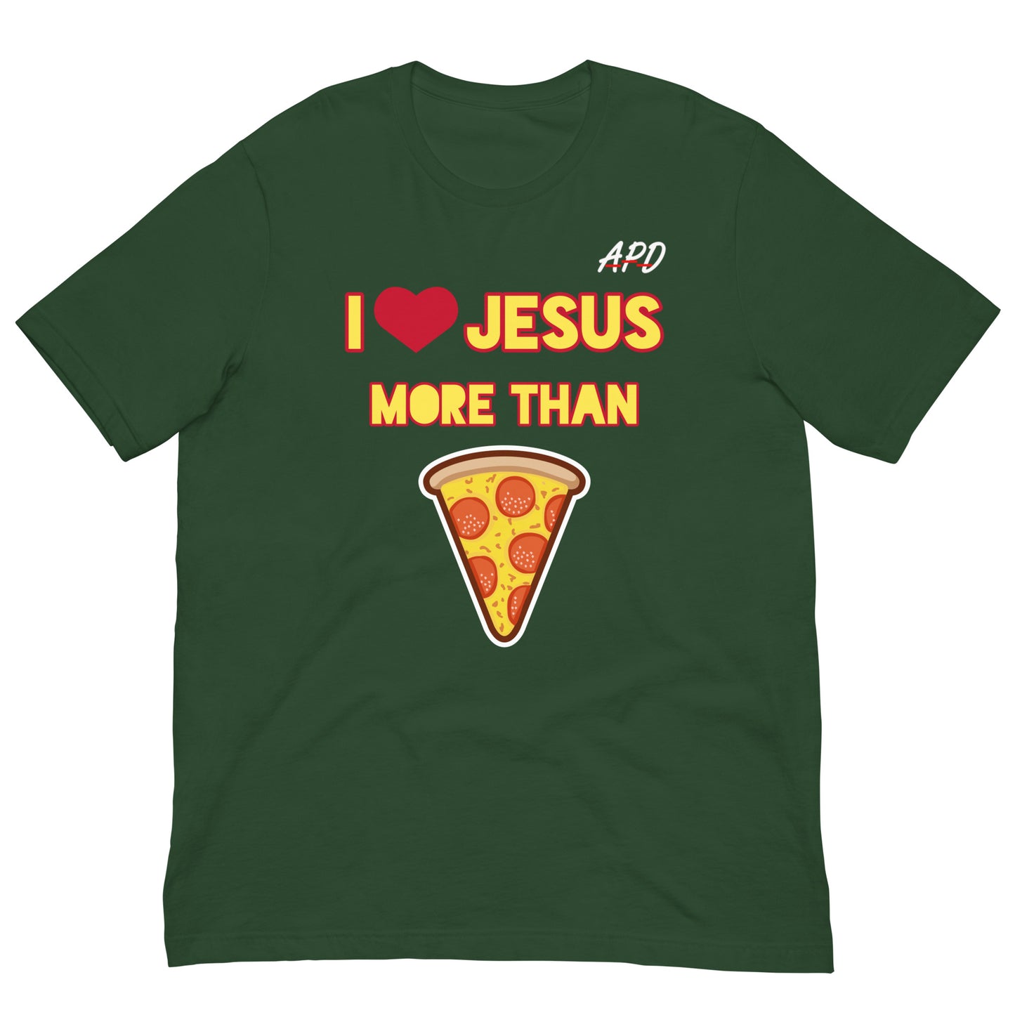 APD I Love Jesus More Than Pizza